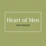 Heart of Men: Podcast